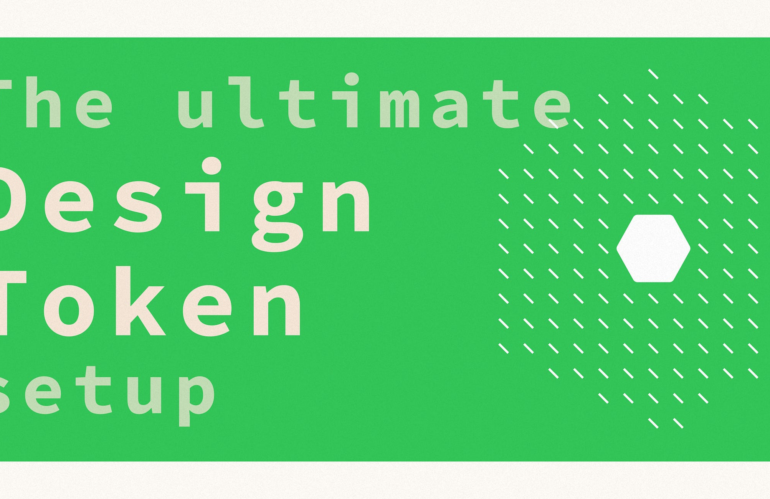 The ultimate Design Token setup